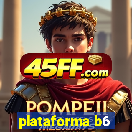 plataforma b6
